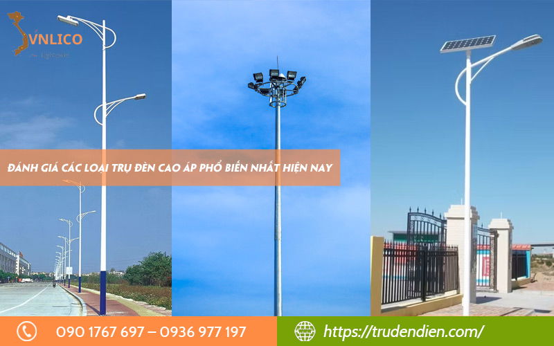 danh-gia-cac-loai-tru-den-cao-ap-pho-bien