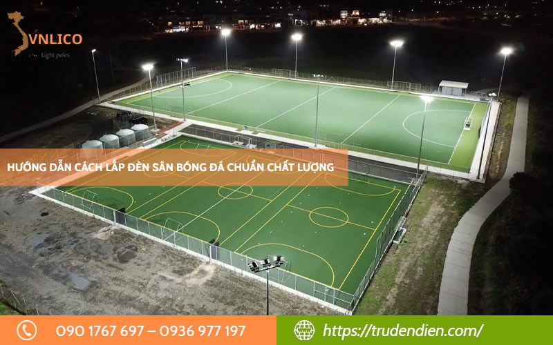 cach-lap-den-san-bong-da-chuan-chat-luong