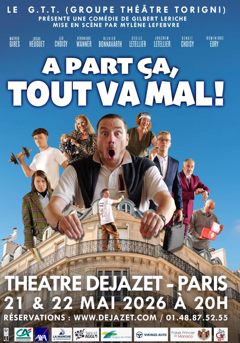 2026 : A PART ÇA TOUT VA MAL ! Comédie de Gilbert LERICHE