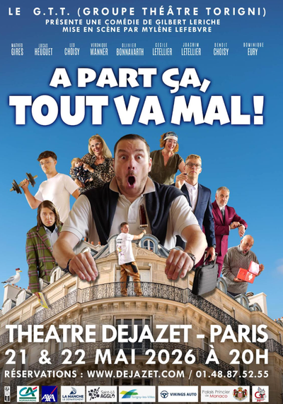 2026 : A PART ÇA TOUT VA MAL ! Comédie de Gilbert LERICHE