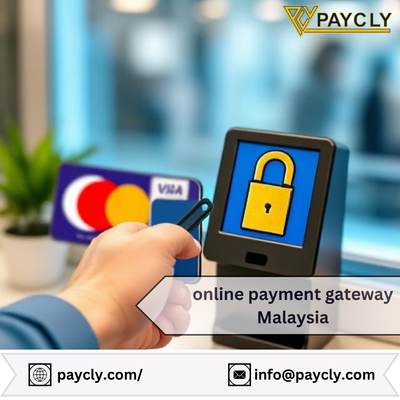 "Online Payment Gateway in Malaysia: Best Providers, Key Features, Security Measures, and Compliance Guide"