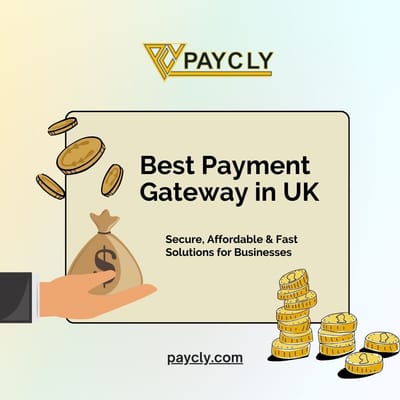 Best Payment Gateways in the UK: Secure, Affordable & Fast Solutions for Businesses