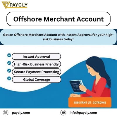 Offshore Merchant Accounts Explained: Benefits, Risks, and How to Choose the Right Provider