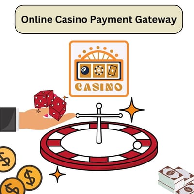 Seamless Transactions: Choosing the Right Payment Gateway for Your Online Casino