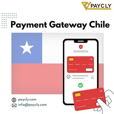 PayCly: Revolutionizing Online Transactions with a Trusted Payment Gateway in Chile