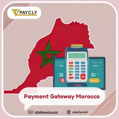 Top Payment Gateway Solutions in Morocco You Can Trust
