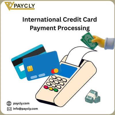 How International Credit Card Payments Work: A Guide for Global Businesses