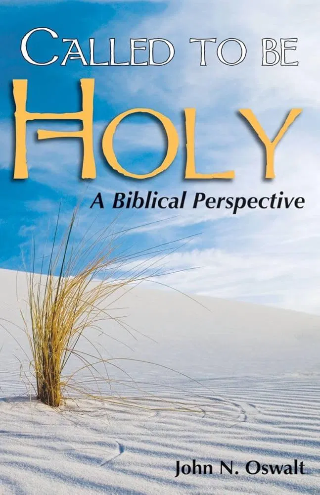Called To Be Holy (1999). John N. Oswalt.