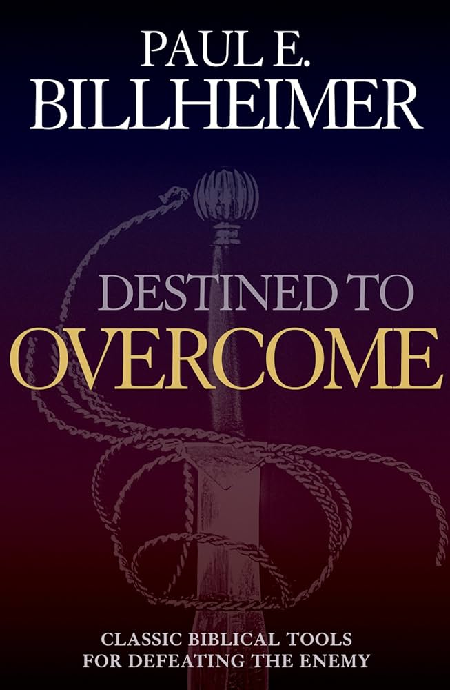 Destined to Overcome (1982). Paul E. Billheimer.