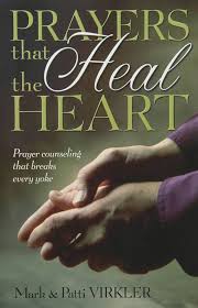 Prayers that Heal the Heart (2021). Mark & Patti Virkler.