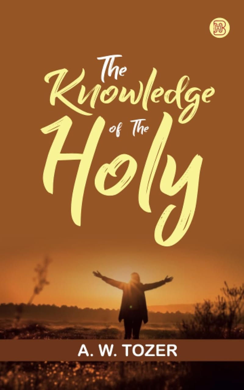 The Knowledge of the Holy (1961). AW Tozer.