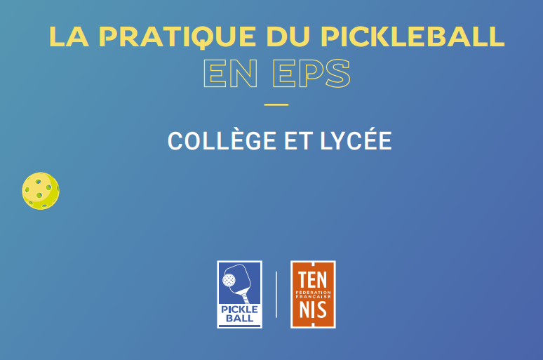 Pickleball en EPS, Un guide FFT Pickleball scolaire(Collège-Lycée)