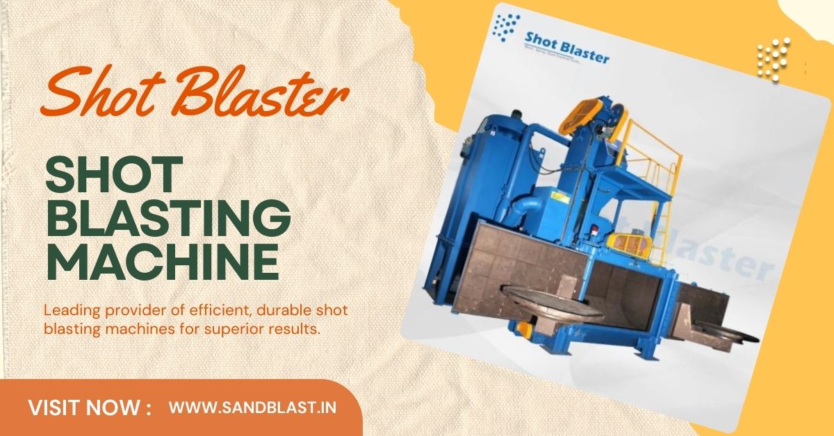 Shot Blasting Machines: A Key to Quality Surface Treatment