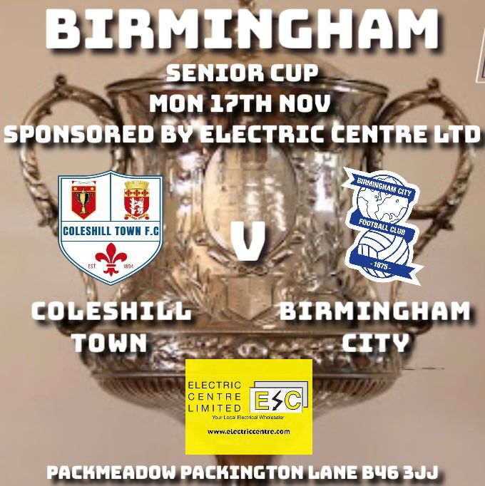 BIRMINGHAM SENIOR CUP SHOWDOWN: COLESHILL TOWN VS BIRMINGHAM CITY – MONDAY 17TH NOVEMBER