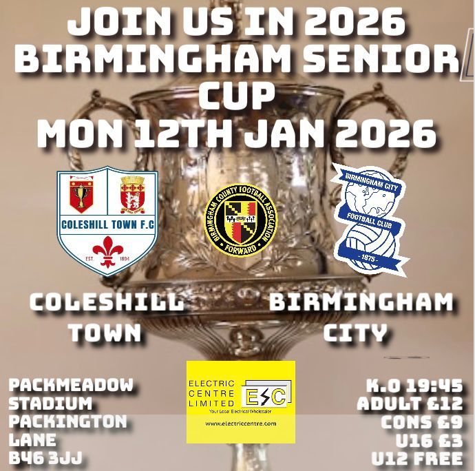 BIRMINGHAM SENIOR CUP SHOWDOWN: COLESHILL TOWN VS BIRMINGHAM CITY – 19:45 KICK OFF, MONDAY 12TH JANUARY