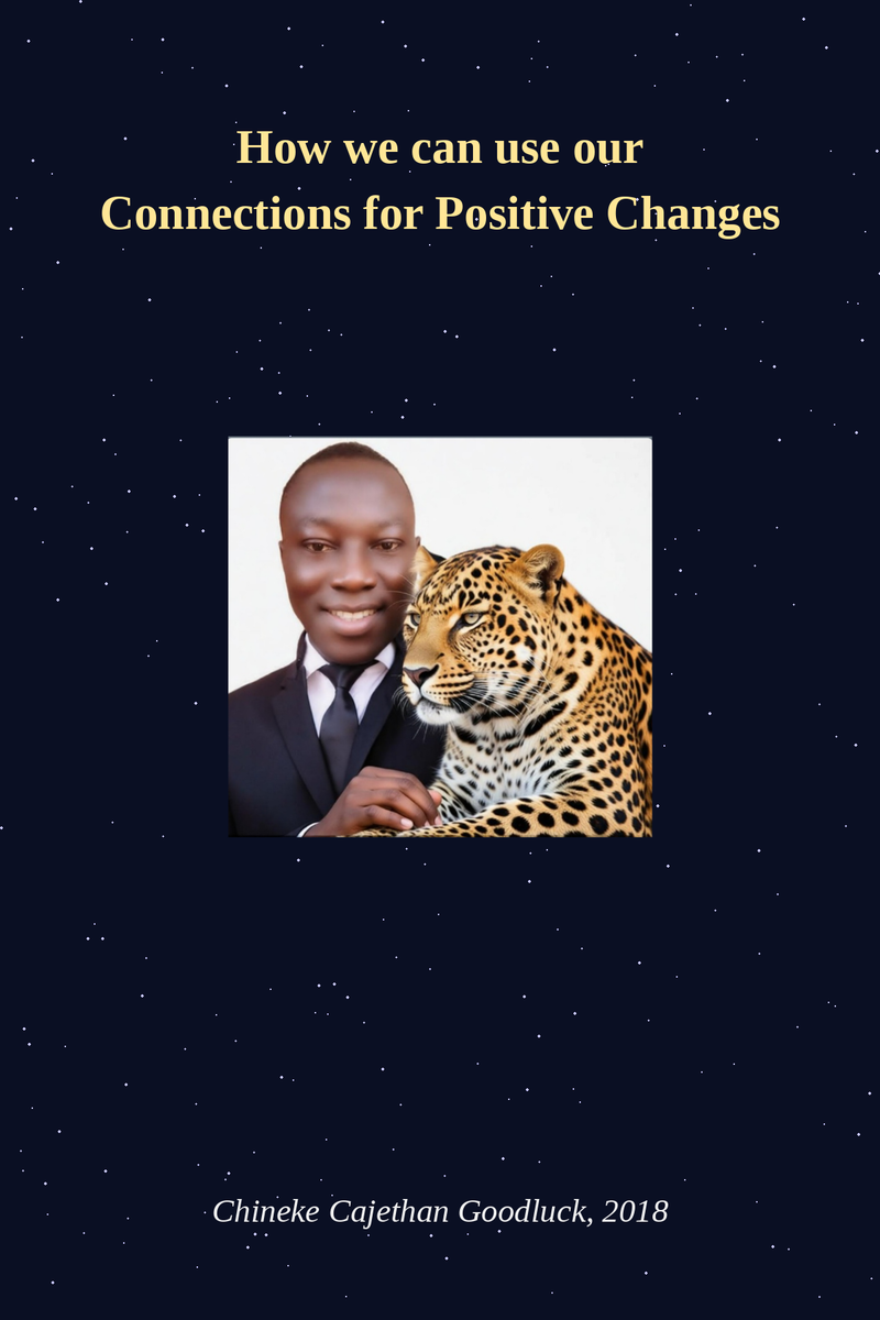 How we can use our Connections for Positive Changes.