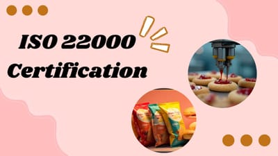 ISO 22000 Certification: Ensuring Food Safety Across the Supply Chain