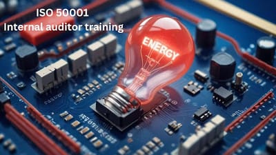 ISO 50001 Internal Auditor Training: Driving Energy Efficiency from Within