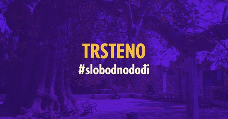 SLOBODNO DOĐI U TRSTENO!
