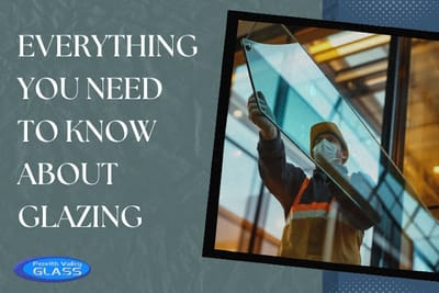 Everything You Need To Know About Glazing