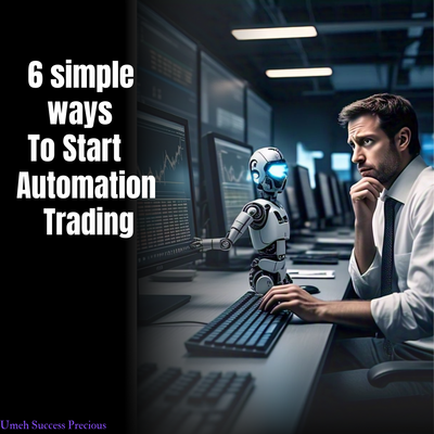 6 Simple Ways To Start Automated Trading Today