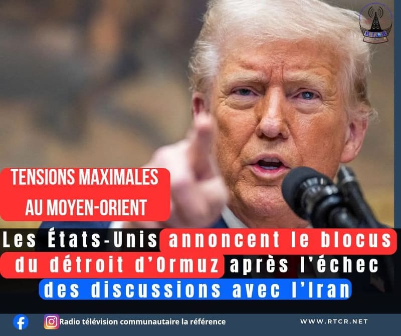 Guerre USA–Iran–Israël : Washington annonce le blocus du détroit d’Ormuz après l’échec des négociations