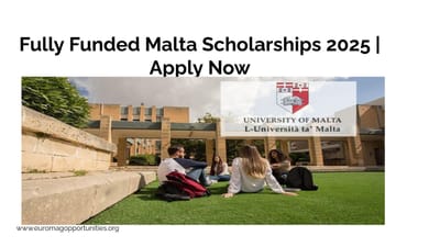 Fully Funded Malta Scholarships 2025 | Apply Now