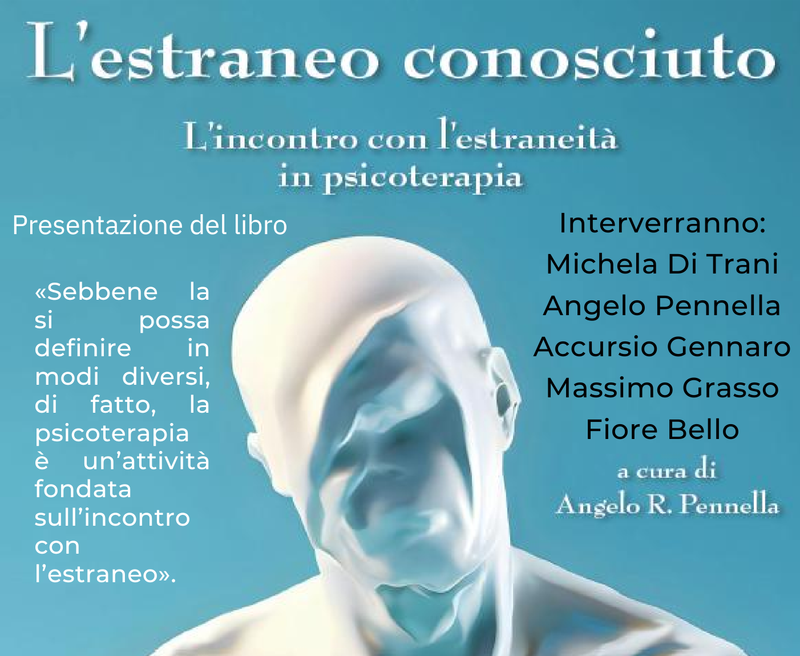 Presentazione del libro "L'estraneo Conosciuto. L'incontro con l'estraneità in psicoterapia"