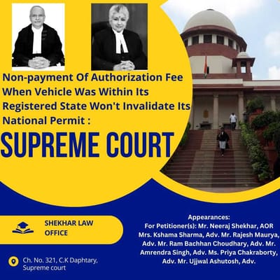 Non payment of Authorization fee when vehicle was within its Registered state wont invalidate its National Permit