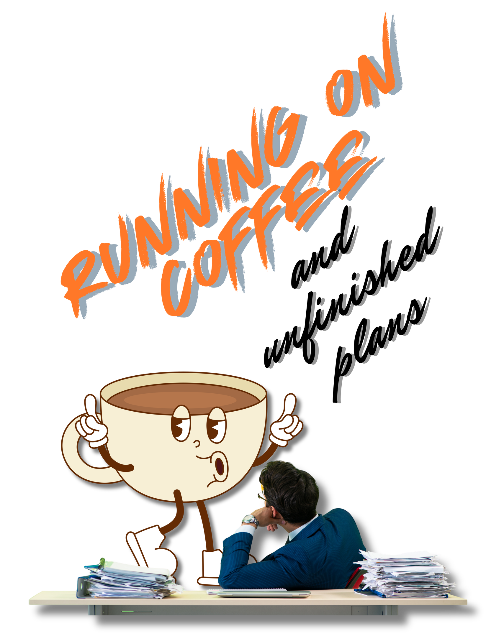 A simple text-based design featuring the phrase: Fueled by coffee and unfinished projects. A humorous artwork expressing the chaotic yet relatable mix of caffeine dependence and uncompleted tasks.