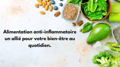 L'alimentation anti-inflammatoire : une alliée pour votre bien-être au quotidien