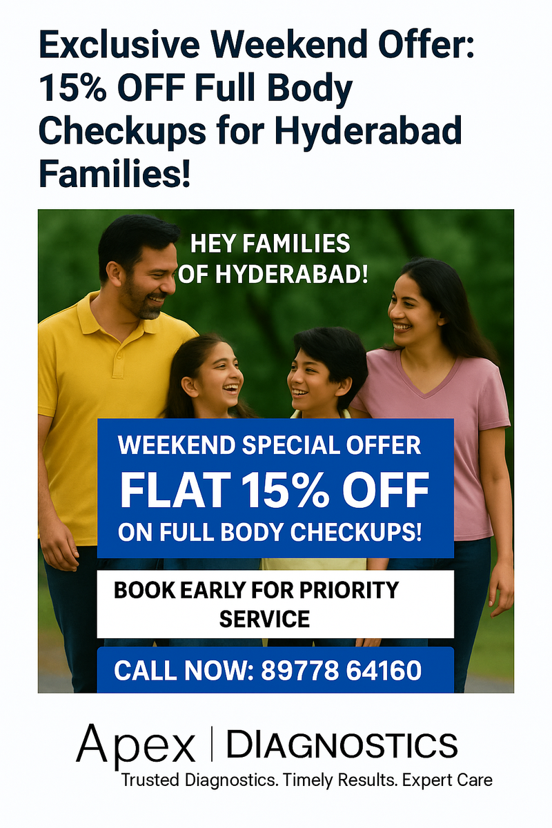 Exclusive Weekend Offer: 15% OFF Full Body Checkups for Families in Hyderabad & Secunderabad!