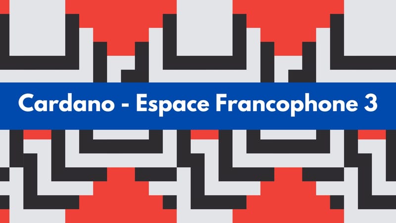 CARDANO FRANCOPHONE CORNER N.3