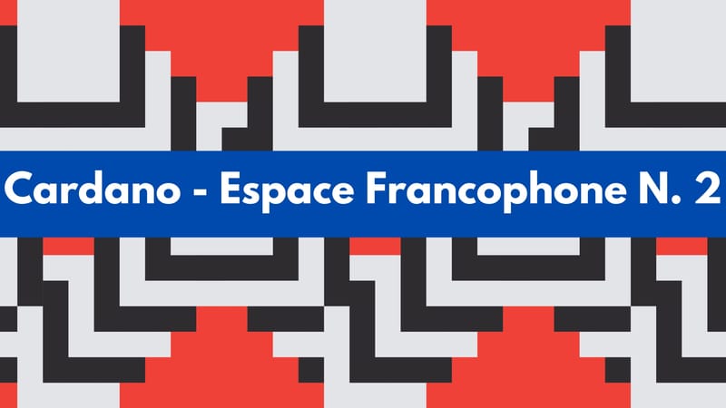 Cardano Francophone Corner - N. 2