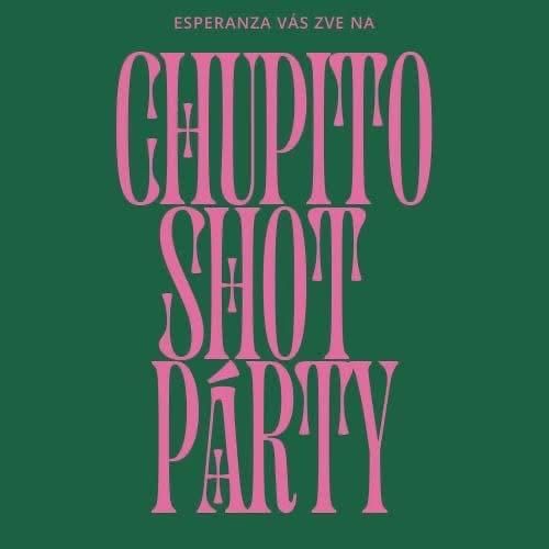 CHUPITO SHOT PÁRTY 20.3.2026