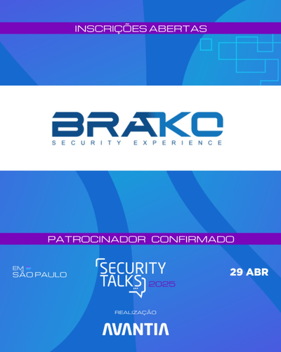 Brako é uma das patrocinadoras do evento Security Talks 2025 da Avantia