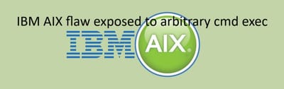 IBM AIX Vulnerability exposed to arbitrary commands execution attacks.