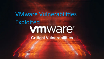 VMware Vulnerabilities Exploited in the wild >>>