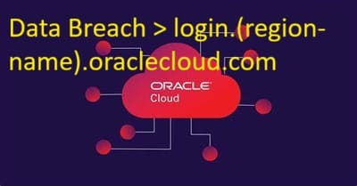 Oracle Cloud Servers <login.(region-name).oraclecloud.com> Data Breach >>>>
