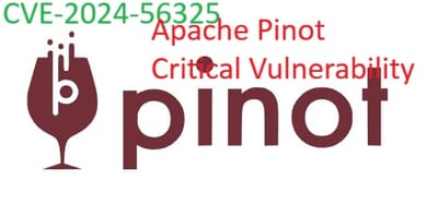 Apache Pinot Critical Vulnerability CVE-2024-56325>>>