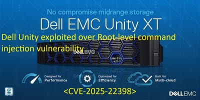 Dell Unity exploited over Root-level command injection vulnerability <CVE-2025-22398>
