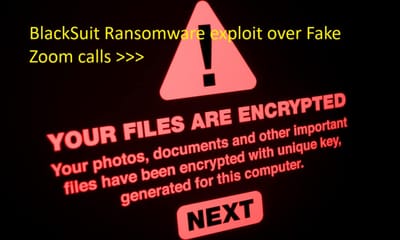 BlackSuit Ransomware exploit over Fake Zoom calls >>>