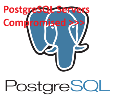 PostgreSQL Servers Compromised >>>