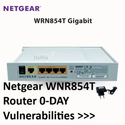 Netgear WNR854T Router 0-DAY Vulnerabilities >>>