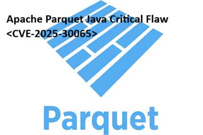 Apache Parquet Java Critical Flaw <CVE-2025-30065>