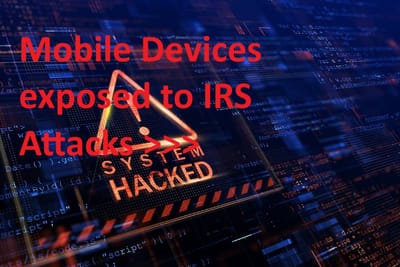 Mobile Devices exposed to IRS Attacks >>>