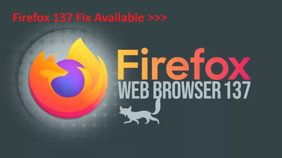 Firefox 137 Fix Available >>>