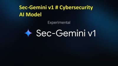 Sec-Gemini v1 # Cybersecurity AI Model