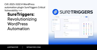 CVE-2025-3102 # WordPress automation plugin SureTriggers Critical Vulnerability >>>
