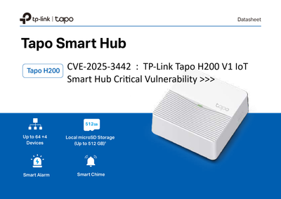 CVE-2025-3442  :  TP-Link Tapo H200 V1 IoT Smart Hub Critical Vulnerability >>>